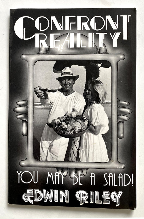 Front cover of Confront Reality: You May Be a Salad! by Edwin Riley